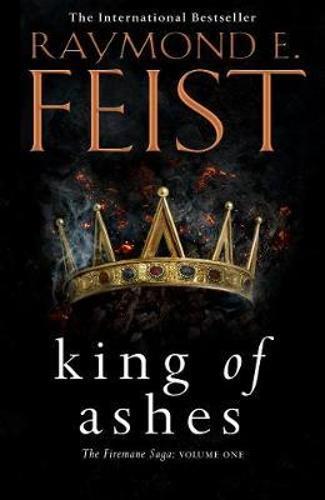 King of Ashes (The Firemane Saga, Book 1) - By Raymond E. Feist