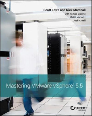 bookworms_Mastering VMware vSphere 5.5_Scott Lowe, Nick Marshall, Forbes Guthrie, Matt Liebowitz, Josh Atwell