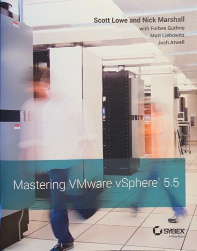 Mastering VMware vSphere 5.5 - By Scott Lowe, Nick Marshall, Forbes Guthrie, Matt Liebowitz, Josh Atwell