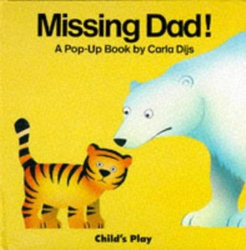 Missing Dad! (pop-up Books) - By Carla Dijs