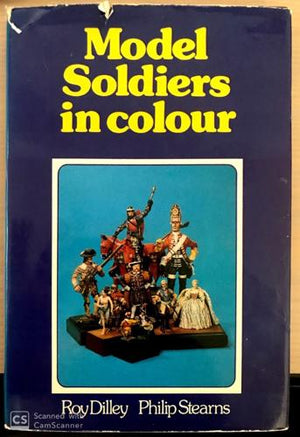 bookworms_Model soldiers in colour_Roy Dilley, Philip Olcott Stearns