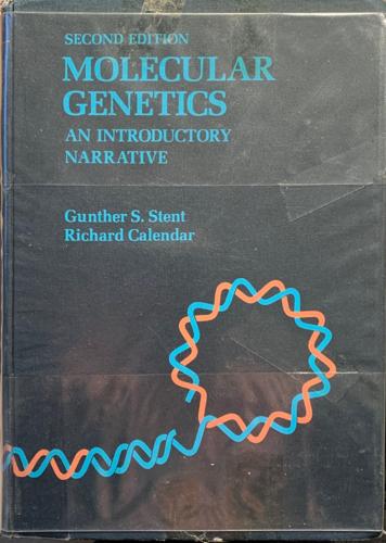 Molecular genetics - By Gunther Siegmund Stent, Richard Calendar