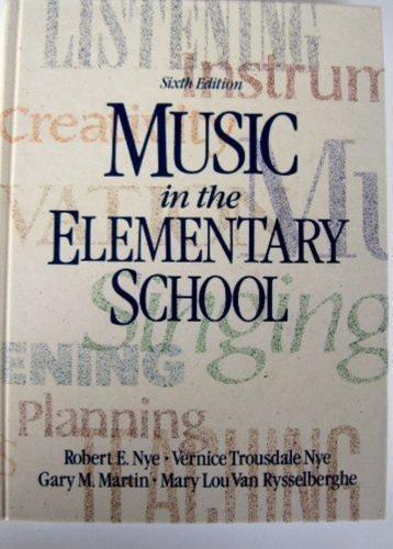 Music In The Elementary School - By Robert Nye