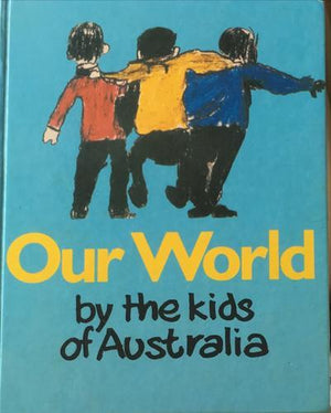 bookworms_Our World. By the kids of Ausralia._The kids of Australia