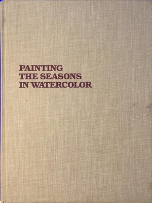 bookworms_Painting the Seasons in Watercolor_Arthur J. Barbour