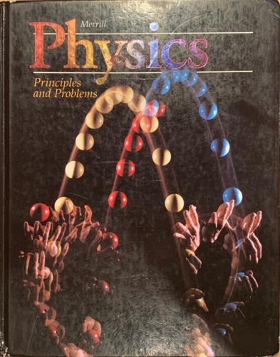 Physics: Principles and Problems - By Paul W. Zitzewitz, Robert F. Neff, Mark Davids