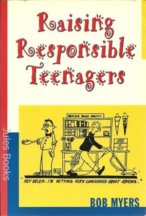 bookworms_Raising Responsible Teenagers_Bob Myers