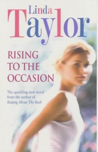 Rising to the Occasion - By Linda Taylor