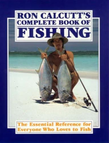 Ron Calcutt's Complete Book Of Fishing - By Ron Calcutt