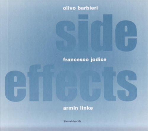Side effects - By Olivo Barbieri, Francesco Jodice, Armin Linke, Luca Molinari