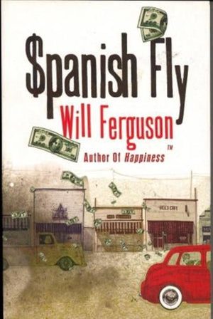 bookworms_Spanish Fly_Will Ferguson