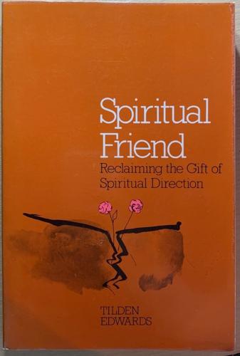 Spiritual friend - By Tilden Edwards
