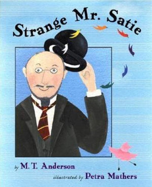 bookworms_Strange Mr. Satie_M. T. Anderson