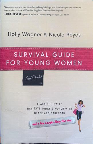 Survival Guide for Young Women - By Holly Wagner, Nicole Reyes