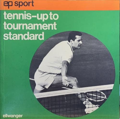 Tennis Up to Tournament Standard - By R. Ellwanger