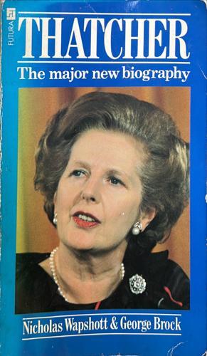Thatcher - By Nicholas Wapshott, George Brock