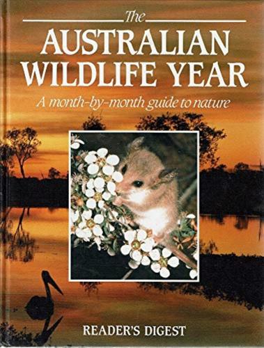 The Australian wildlife year - By David Underhill, Reader's Digest Services Pty.