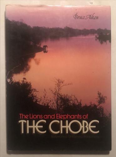The Lions and Elephants of the Chobe - By Bruce Aiken