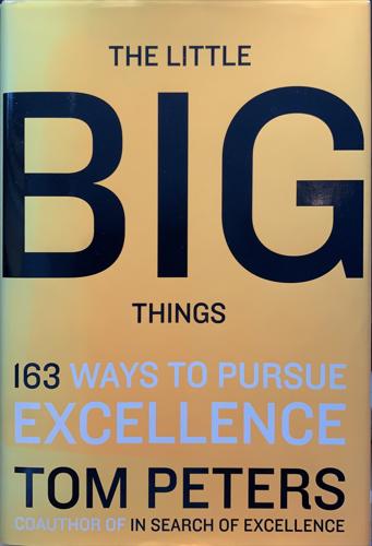 The Little Big Things - By Tom Peters
