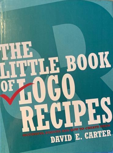 The Little Book Of Logo Recipes - By David E. Carter