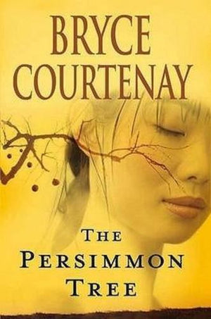 bookworms_The Persimmon Tree_Bryce Courtenay