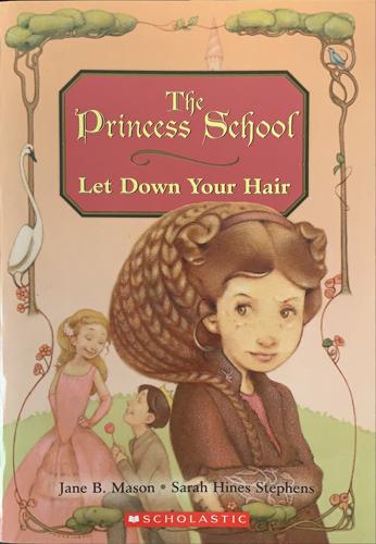 The Princess School - Let down your hair - By Jane B. Mason, Sarah Hines Stephens