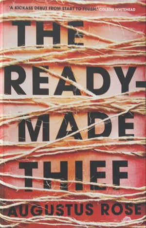 bookworms_The Readymade Thief_Augustus Rose