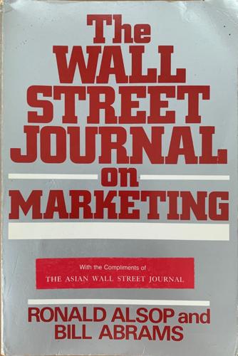 The Wall Street Journal on Marketing - By Ronald Alsop, Bill Abrams