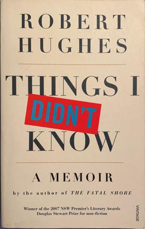 bookworms_Things I Didn't Know_Robert Hughes