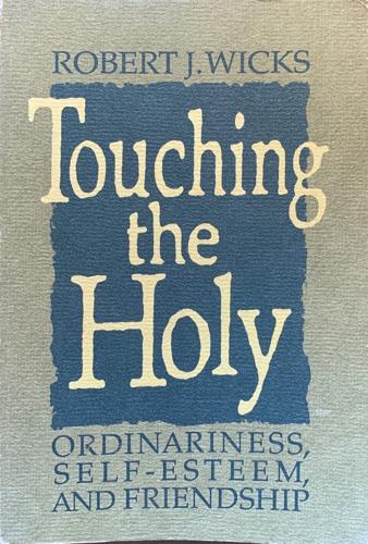 Touching the Holy - By Robert J. Wicks