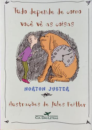 bookworms_Tudo depende de como voc v as coisas_Norton Juster, Illustrated by Jules Feiffer