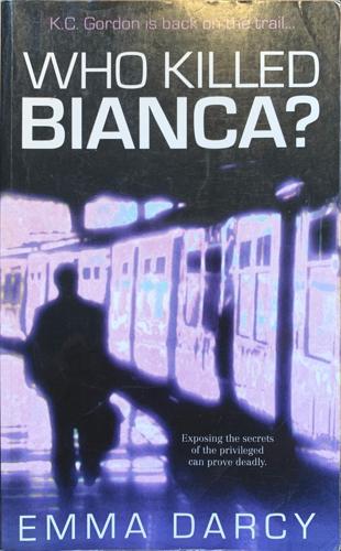 Who Killed Bianca? - By Emma Darcy
