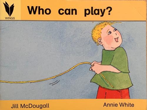 Who can play? - By Jilll McDougall, Annie White