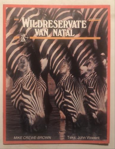 Wildreservate Van Natal - By Mike Crewe-Brown, John Vincent